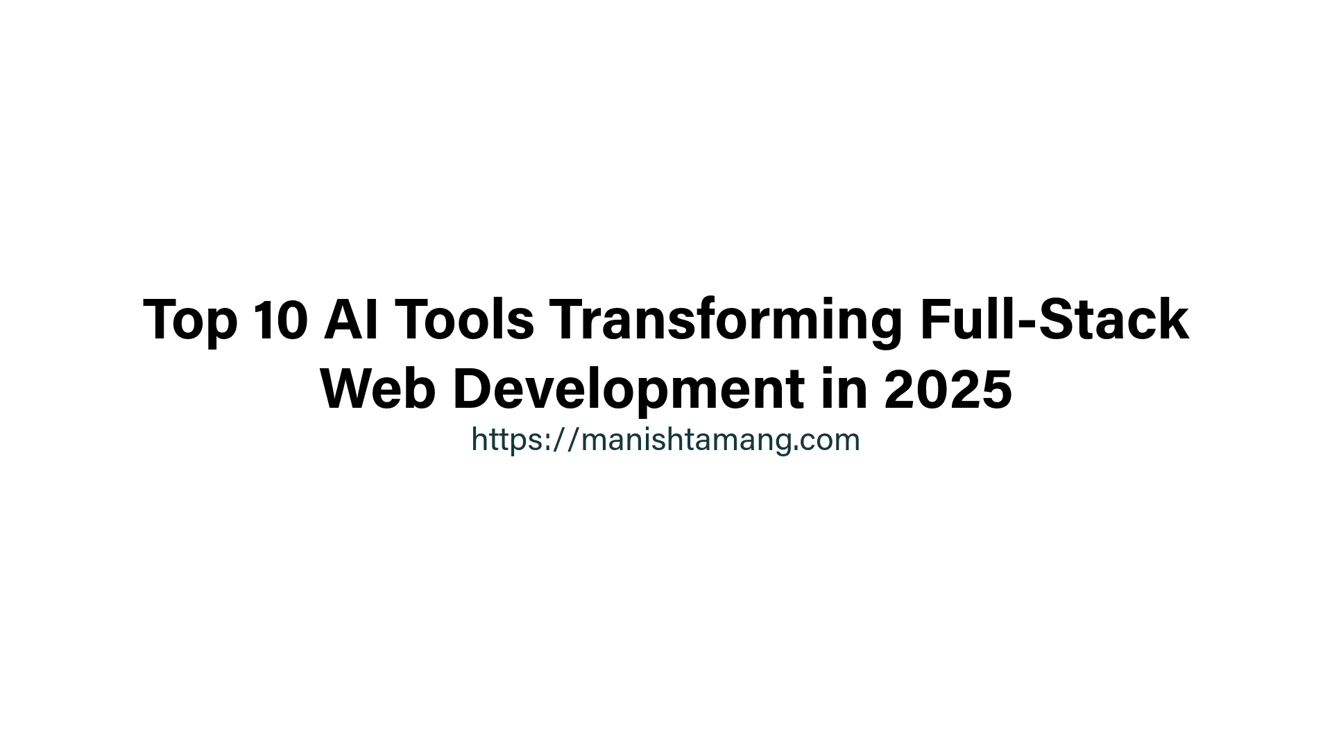 Top 10 AI Tools Transforming Full-Stack Web Development in 2025